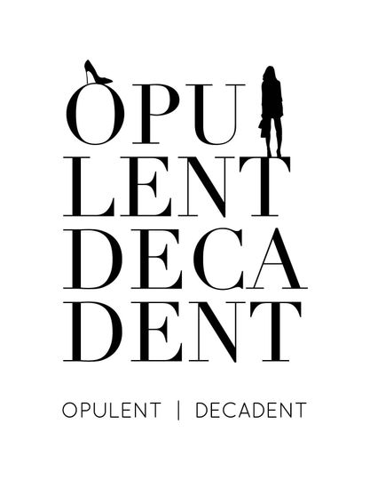 Opulent & Decadent
