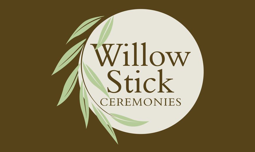 Willow Stick Ceremonies, LLC