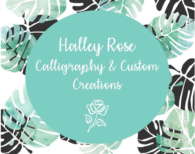 Halley Rose Calligraphy & Custom Creations
