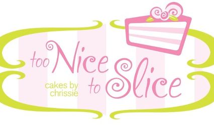 Too Nice to Slice