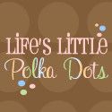 Lifes Little Polka Dots