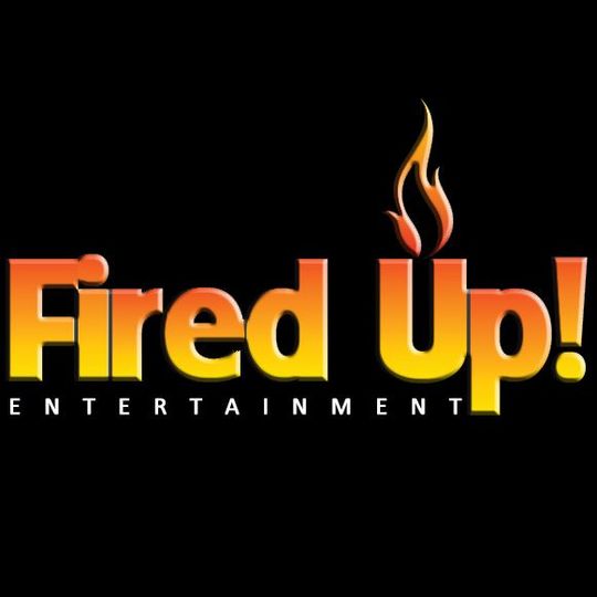 Fired Up! Entertainment