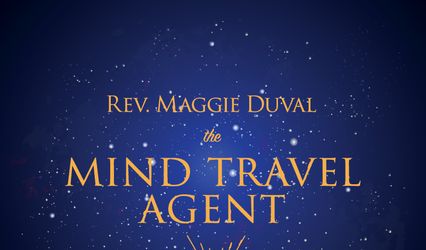 Rev. Maggie Duval | The Mind Travel Agent
