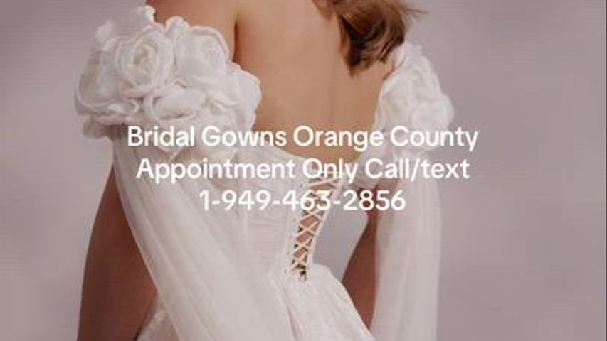 Couture Wedding Dresses Orange County Appointment Only Call/text 1-949-463-2856
