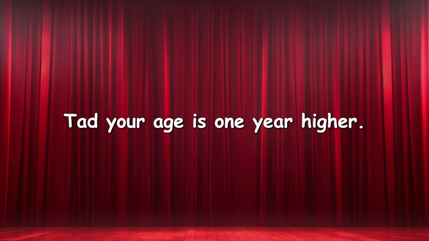 Tad Your Age Is One Year Higher (Parody of Light My Fire by The Doors)