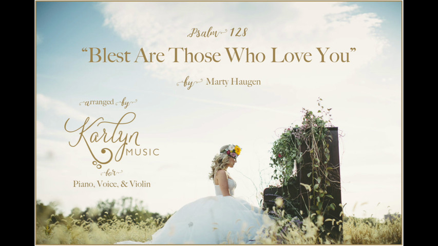 Blest Are Those Who Love You - Psalm for Catholic Wedding
