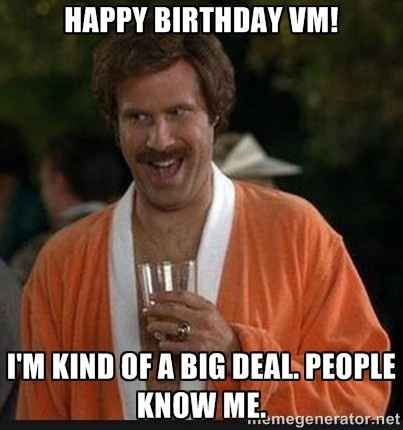 So, it's VM's Birthday...