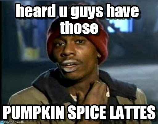 Pumpkin Spice Latte Anyone?