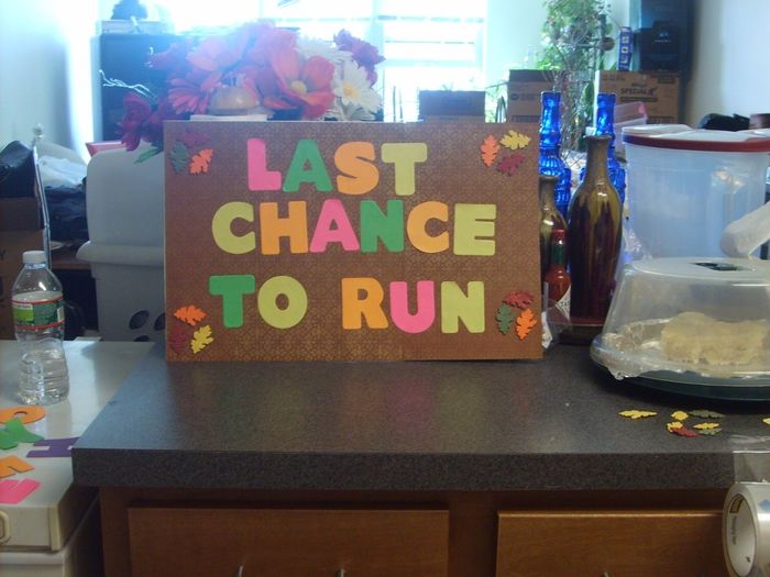 Last chance to run signs