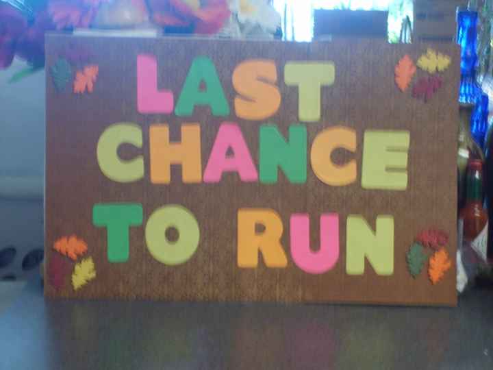 Last chance to run signs