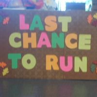 Last chance to run signs