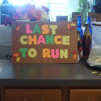 Last chance to run signs