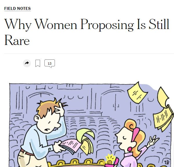 Why Women Proposing Is Still Rare (source: nytimes  Feb. 25, 2016  ) 1