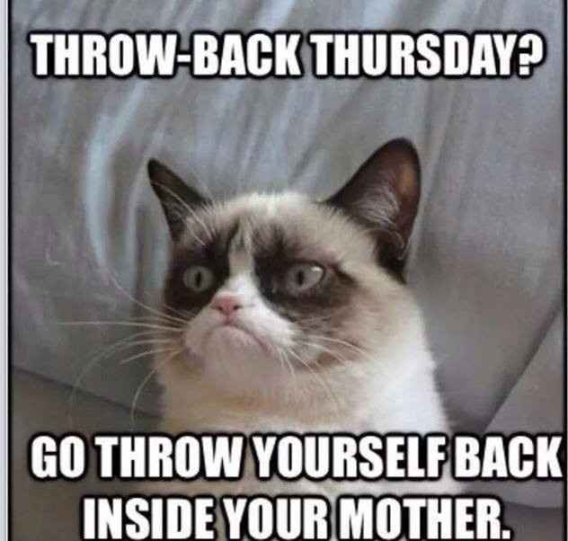 How about some memes to make Thursday suck a little less?