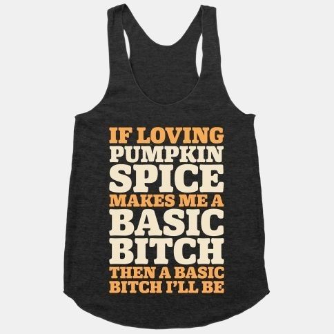 Bc I am a basic white bitch.