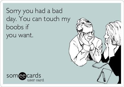Ughhhh - Just one of those days!