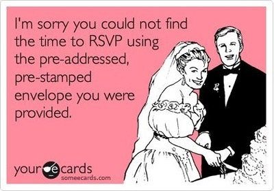 Adding to guest list with under 40 days till the wedding YOU HAVE TO BE KIDDING!!!!