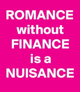 Romance Without Finance Is a Nuisance? 1