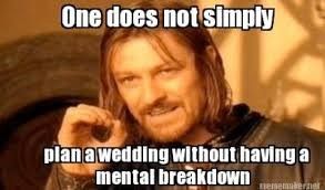 Meme your wedding planning mood 3