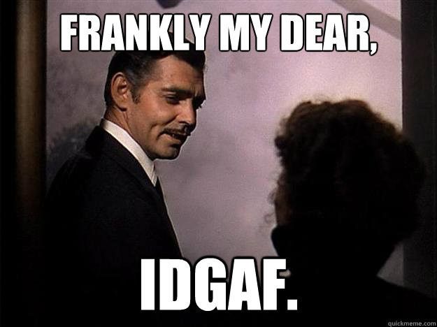 Where's the IDGAF Club???