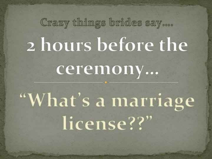 Tonight is the night.... Marriage license