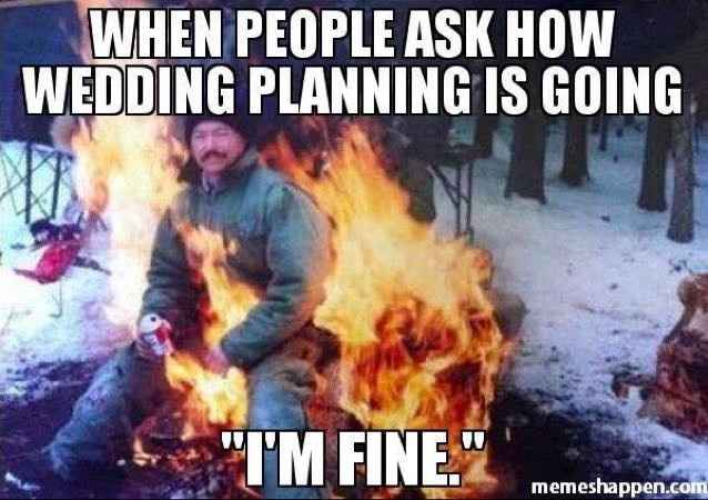 Wedding planning can be really rough!