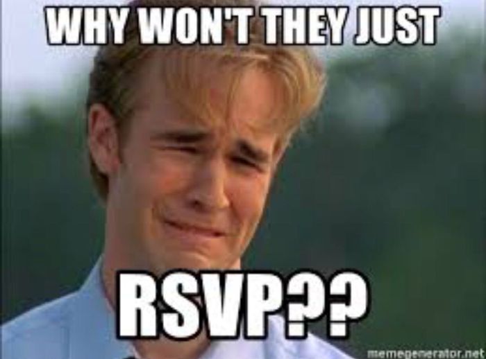 Rsvp's make me want to Freak!! - 1