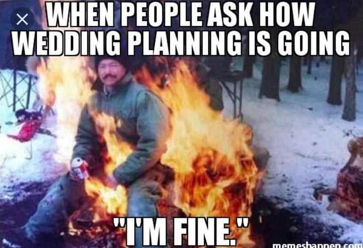 Meme your wedding planning mood - 1
