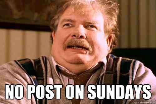 It's Sunday. No mail for you!
