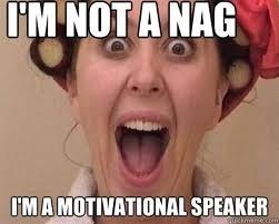 I HATE nagging