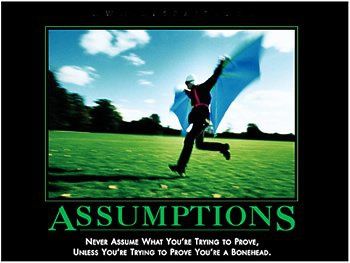 Assumptions...