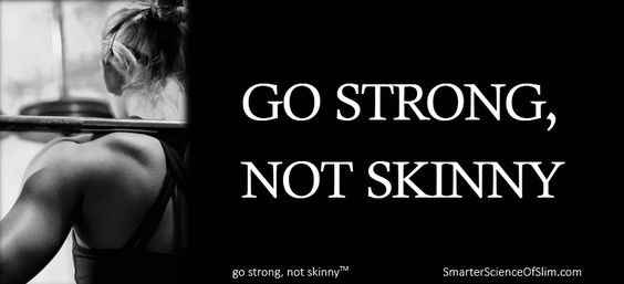 Strong, not skinny