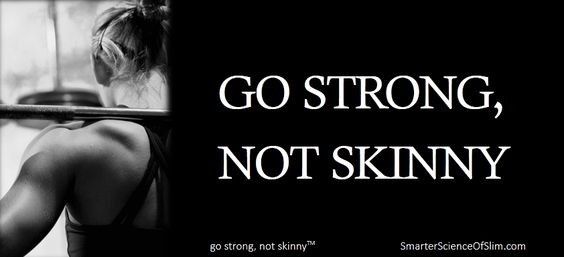 Strong, not skinny