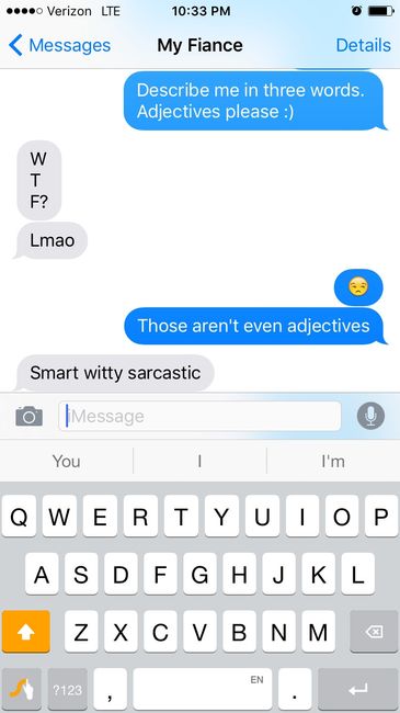 Honestly, how would your SO describe you??