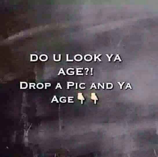Fun Stuff: Do u Look ya age?