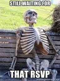 4 days until my RSVP deadline and i'm over it.