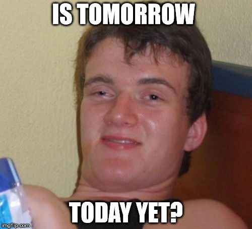 The Wait Is Almost Over