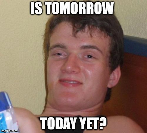 The Wait Is Almost Over