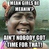 There are a few "mean girls" on WW..I'mtrying to be nice
