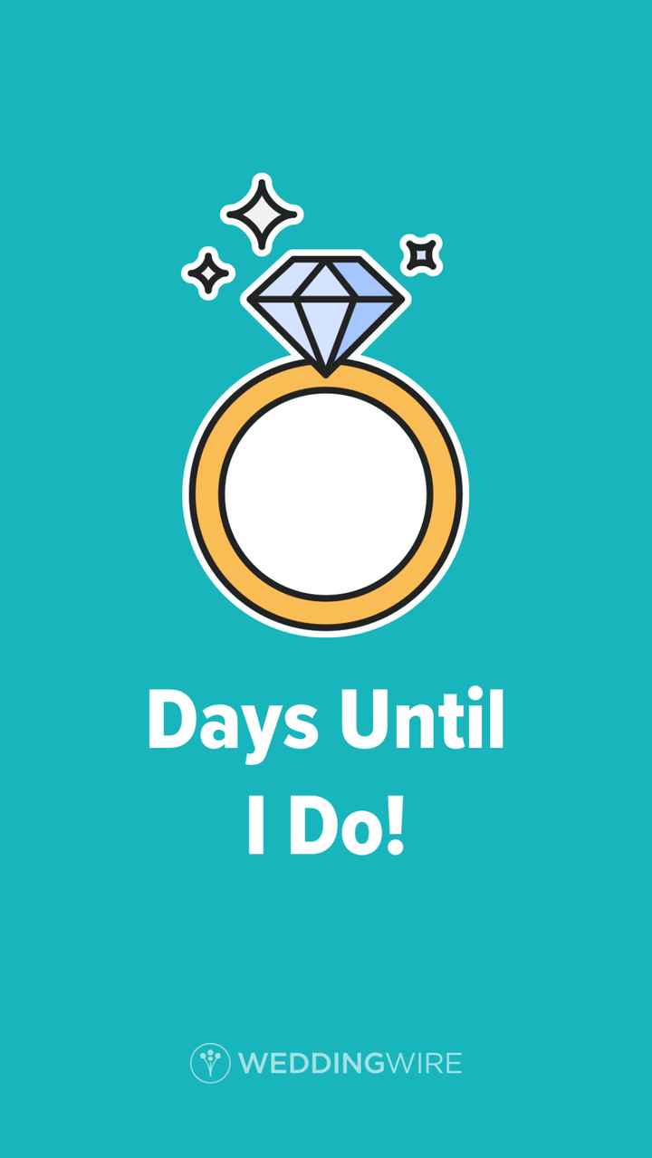 How many days until “I do”? Share your wedding countdown! - 1