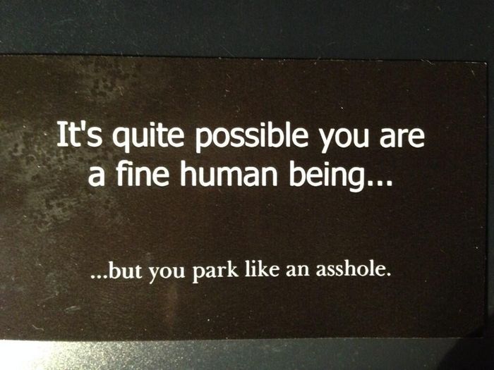 NWR: I can tell by the way you park your car that I hate you