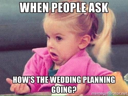 Meme your wedding planning mood 17