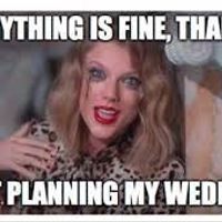 Meme your wedding planning mood - 2