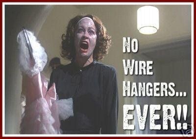 Who was making the wire hangers?