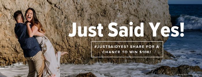 #JustSaidYes Contest! 💍 Share for a chance to win $10,000!! 1