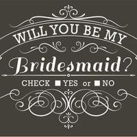 How Did You "Propose" To Your Bridesmaids?