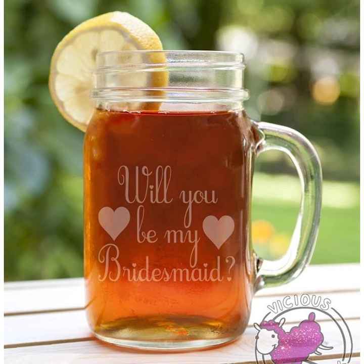 How did you ask your bridesmaids?