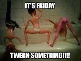 meme wedne.....**FRIDAY!!!!!**