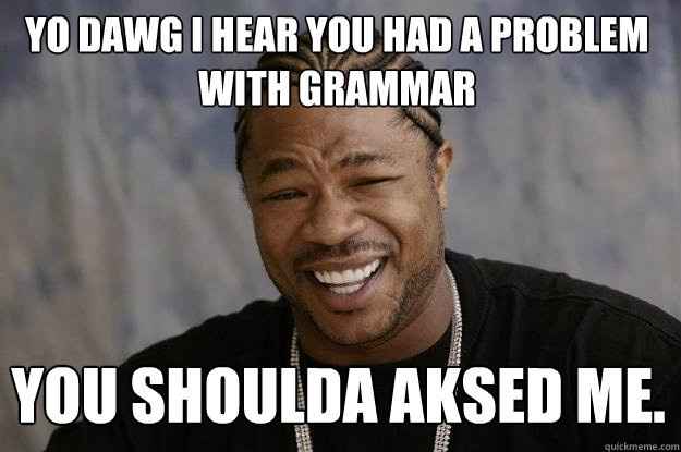 So the "wat" meme got me thinking....