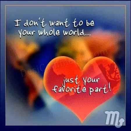 I don't want to be your whole world...